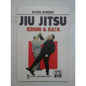 Jiu Jitsu Kihon & Kata - Alois Gurski